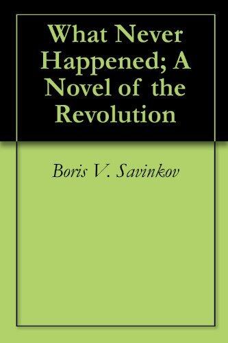 What Never Happened; A Novel of the Revolution