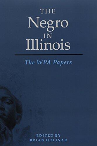 The Negro in Illinois: The WPA Papers