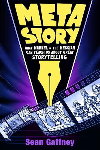 Meta Story: What Marvel & the Messiah Can Teach Us About Great Storytelling