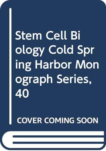 Stem Cell Biology Cold Spring Harbor Monograph Series, 40
