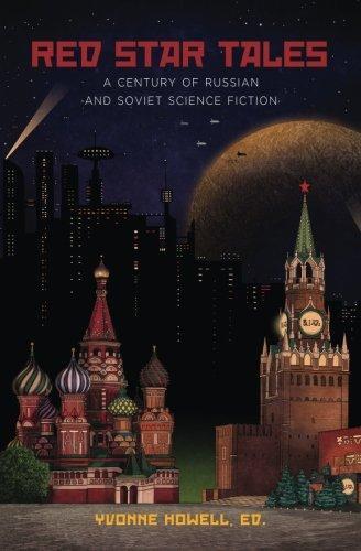 Red Star Tales: A Century of Russian and Soviet Science Fiction