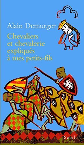 Chevaliers et chevalerie expliqués à mon petit-fils (EXPLIQUE A...)