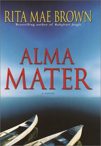 by Rita Mae Brown (Author) Alma Mater