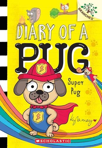 Super Pug: A Branches Book