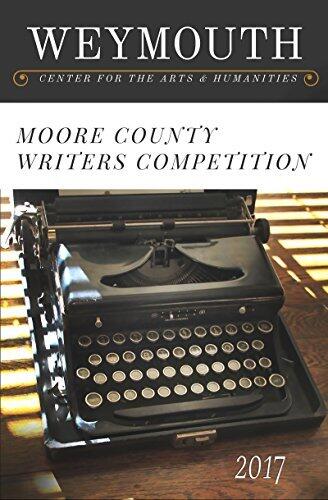 Moore County Writers' Contest 2017: Weymouth Center for the Arts & Humanities