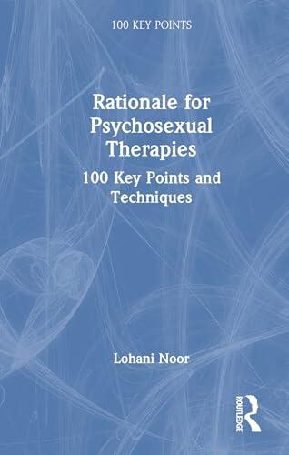 Rationale for Psychosexual Therapies: 100 Key Points and Techniques