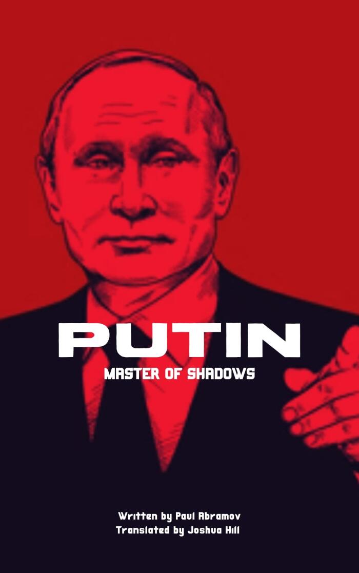Putin: Master of Shadows