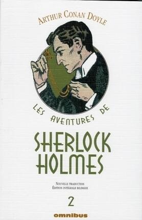 Les Aventures de Sherlock Holmes 2 : Les Mémoires de Sherlock Holmes (II) ; Le Chien des Baskerville (II) ; Le retour de Sherlock Holmes : Edition bilingue français-anglais