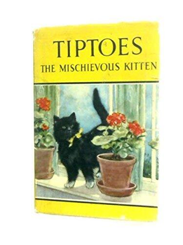 Tiptoes the Mischievous Kitten by Noel Barr