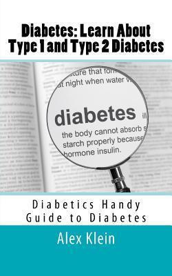 Diabetes: Learn About Type 1 and Type 2 Diabetes: Diabetics Handy Guide to Diabetes