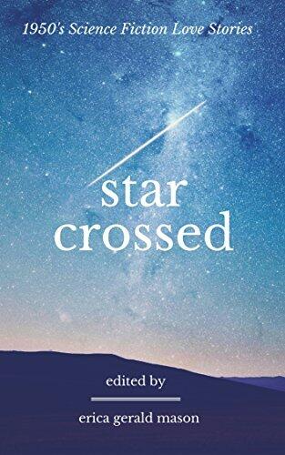 Star Crossed: 1950s Pulp Science Fiction Love Stories