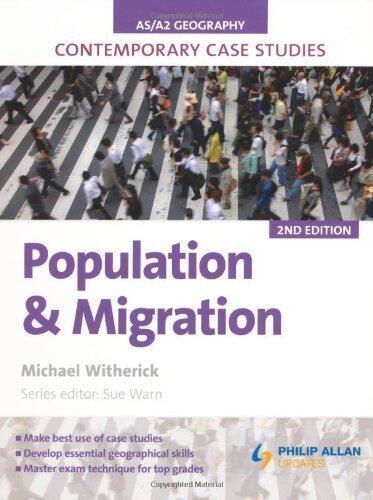 AS/A-Level Geography: Contemporary Case Studies: Population & Migration (2nd Revised Edition)