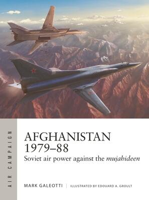 Afghanistan 1979–88: Soviet air power against the mujahideen