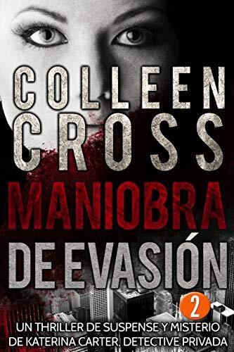 Maniobra de evasión - Episodio 2: Un thriller de suspense y misterio de Katerina Carter, detective privada, en 6 episodios