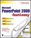 PowerPoint 2000 Fast & Easy