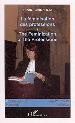 La féminisation des professions: The feminization of the professions (vol 3)