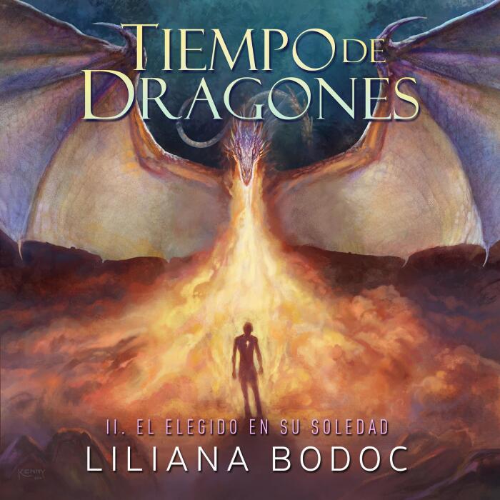El Elegido en su soledad [The Chosen One in His Loneliness]: Tiempo de Dragones 2 [Dragon Time, Book 2]