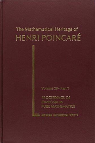 Mathematical Heritage of Henri Poincare (Proceedings of Symposia in Pure Mathematics)