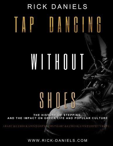 Tap Dancing Without Shoes: The History of Stepping and the Impact on Greek Life and Popular Culture