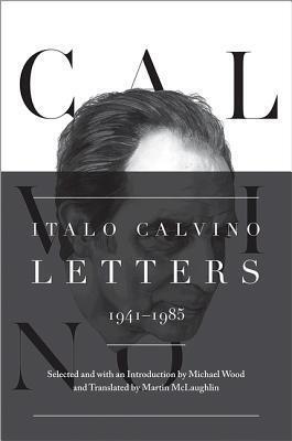 Italo Calvino: Letters, 1941-1985 (Updated Edition)