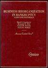 Business Reorganizations in Bankruptcy: Cases and Materials
