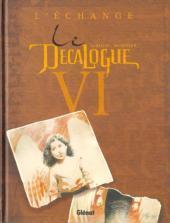 Le Décalogue, Tome 6:  L'echange