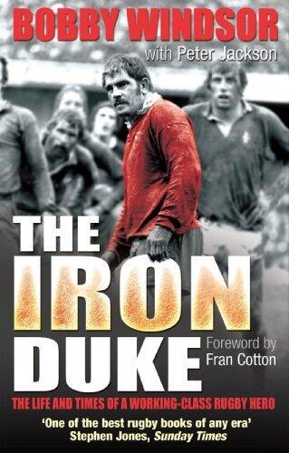 The Iron Duke: The Life and Times of a Working-Class Rugby Hero