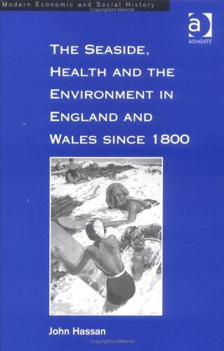 The Seaside, Health and the Environment in England and Wales since 1800