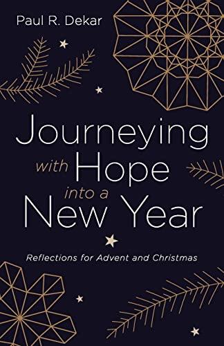 Journeying With Hope Into a New Year: Reflections for Advent and Christmas