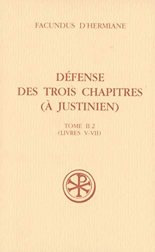 Défense des Trois Chapitres (À Justinien), tome II.2 : Livres V-VII
