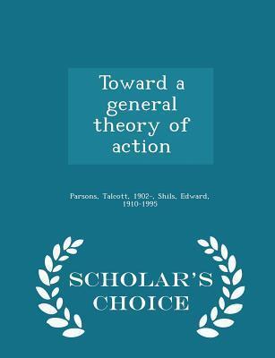 Toward a General Theory of Action