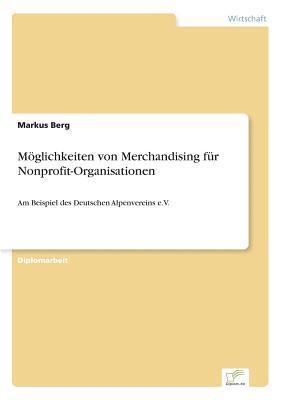 Möglichkeiten von Merchandising für Nonprofit-Organisationen: Am Beispiel des Deutschen Alpenvereins e.V.