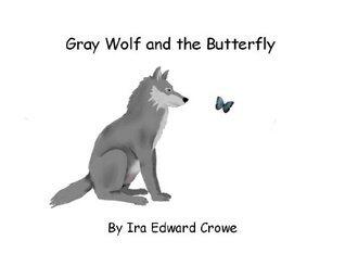 Gray Wolf and the Butterfly