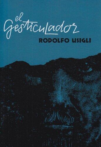 El Gesticuleador (Pieza para Demagogos en Tres Actos) (1st Edition)