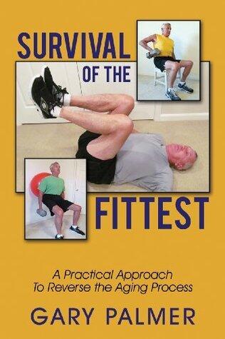 Survival of the Fittest: A Practical Approach To Reverse the Aging Process