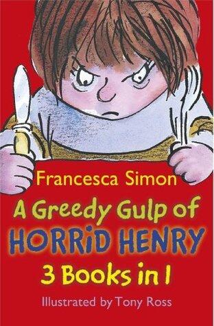 A Greedy Gulp of Horrid Henry 3-in-1: Horrid Henry Abominable Snowman/Robs the Bank/Wakes the Dead