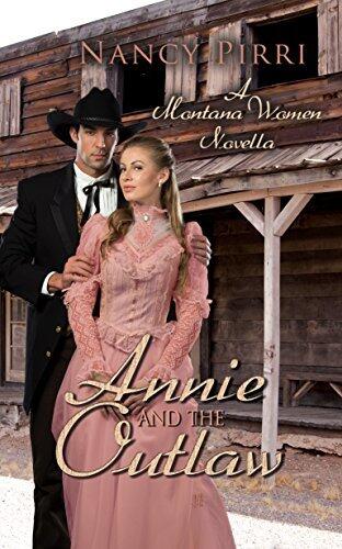 Annie and the Outlaw: Montana Women Book 2