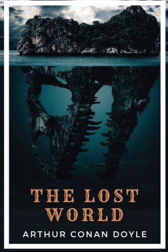 The Lost World by Arthur Conan Doyle: The Lost World by