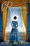 The Romanov Empress: A Novel of Tsarina Maria Feodorovna