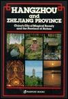 Hangzhou and Zhejiang: China's City of Magical Beauty and the Province of Riches