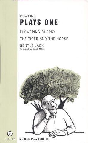 Plays 1 (Flowering Cherry, The Tiger and the Horse, Gentle Jack)