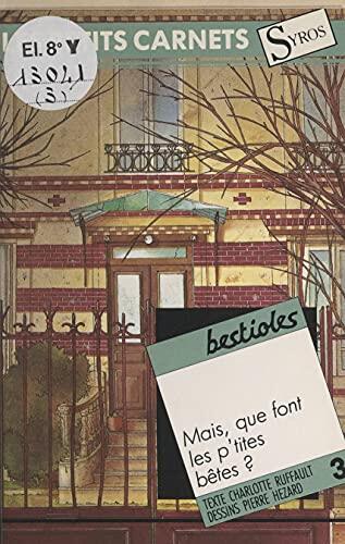 Bestioles: Mais que font les p'tites bêtes ?