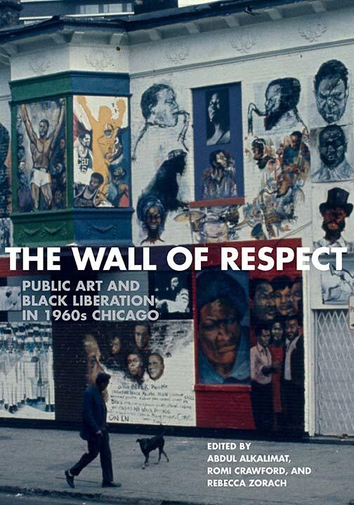 The Wall of Respect: Public Art and Black Liberation in 1960s Chicago