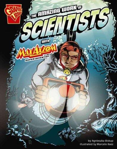 The Amazing Work of Scientists with Max Axiom, Super Scientist