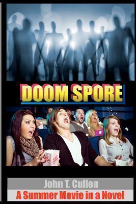 Doom Spore: A Summer Movie in a Novel