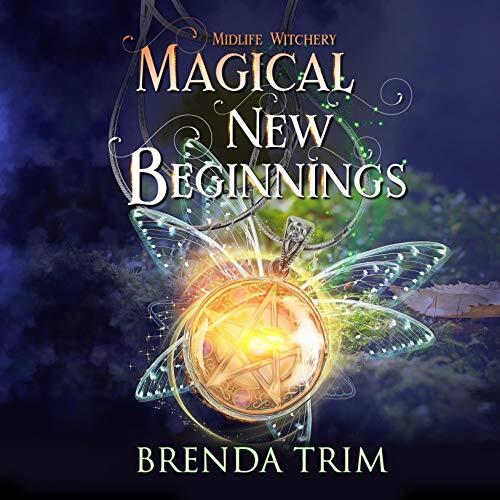 Magical New Beginnings (Midlife Witchery, #1)