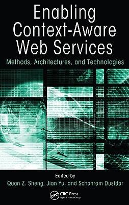 Enabling Context-Aware Web Services: Methods, Architectures, and Technologies