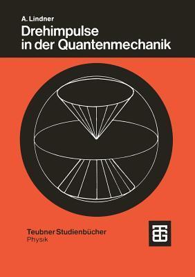 Drehimpulse in der Quantenmechanik (Teubner Studienbücher Physik)