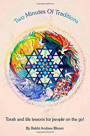 Two Minutes of Traditions: Torah and Life Lessons for People on the Go