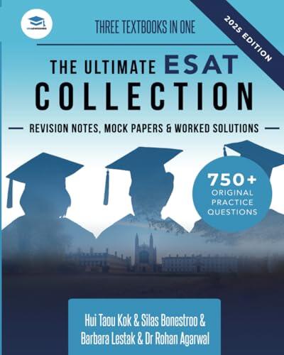 The Ultimate ESAT Collection: 3 Books in One, 750+ Original ESAT Practice Questions, 2 Full Mock Papers, Complete Coverage of Every ESAT Topic, ... & Sciences Admissions Test, UniAdmissions